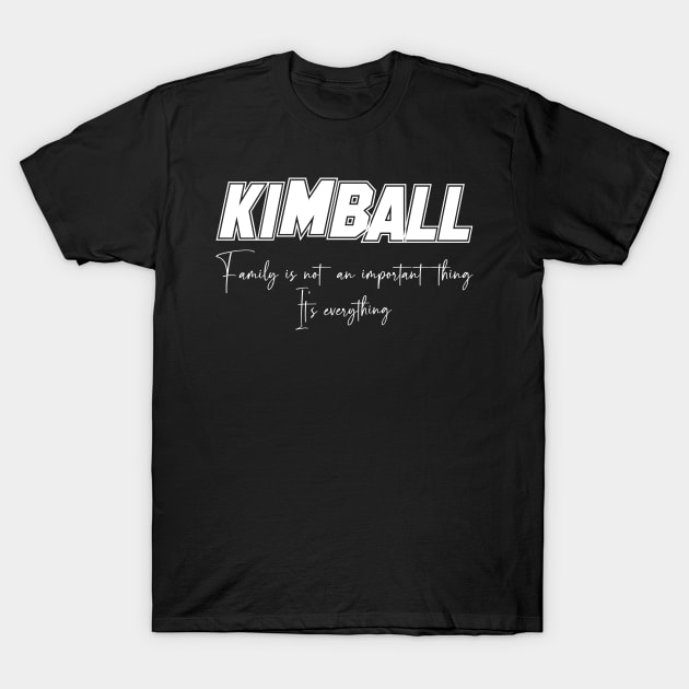 Kimball Second Name, Kimball Family Name, Kimball Middle Name T-Shirt by JohnstonParrishE8NYy